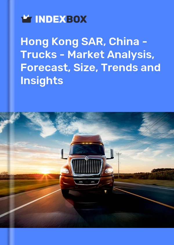 Report Hong Kong SAR, China - Trucks - Market Analysis, Forecast, Size, Trends and Insights for 499$