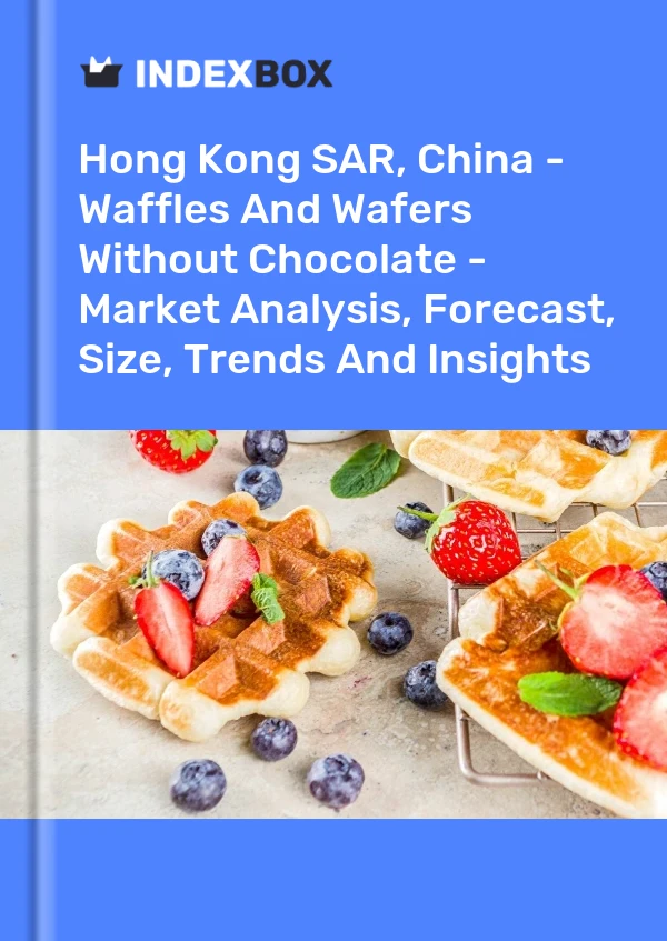 Informe Hong Kong SAR, China - Gofres y obleas sin chocolate - Análisis de mercado, pronóstico, tamaño, tendencias e información for 499$