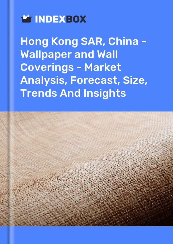 Report Hong Kong SAR, China - Wallpaper and Wall Coverings - Market Analysis, Forecast, Size, Trends and Insights for 499$