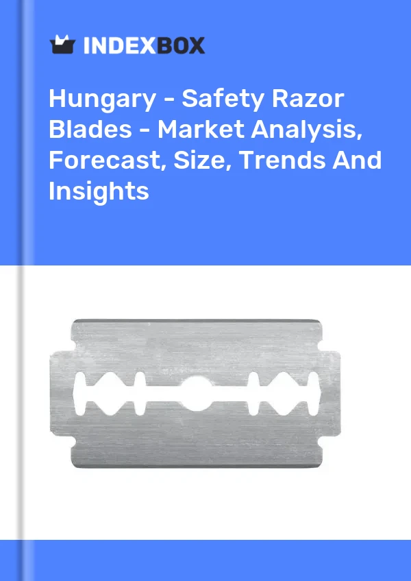 Hungary - Safety Razor Blades - Market Analysis, Forecast, Size, Trends And Insights