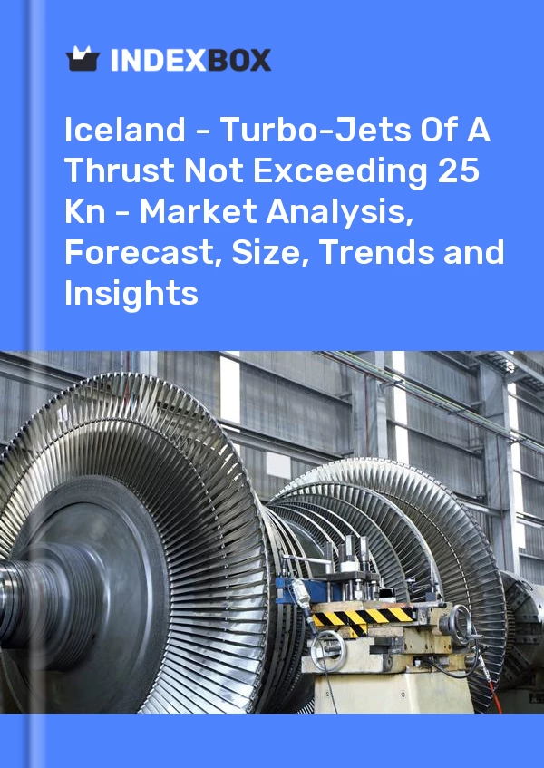 Report Iceland - Turbo-Jets of A Thrust not Exceeding 25 Kn - Market Analysis, Forecast, Size, Trends and Insights for 499$