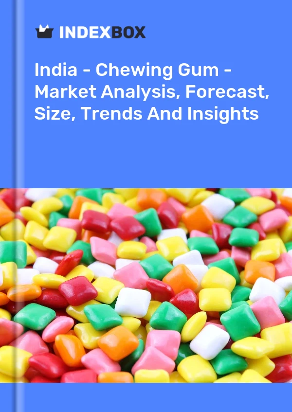 Informe India - Chicle - Análisis de mercado, pronóstico, tamaño, tendencias e información for 499$