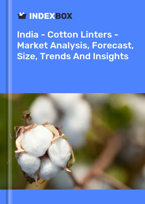 India - Linters de algodón - Análisis de mercado, pronóstico, tamaño, tendencias e información