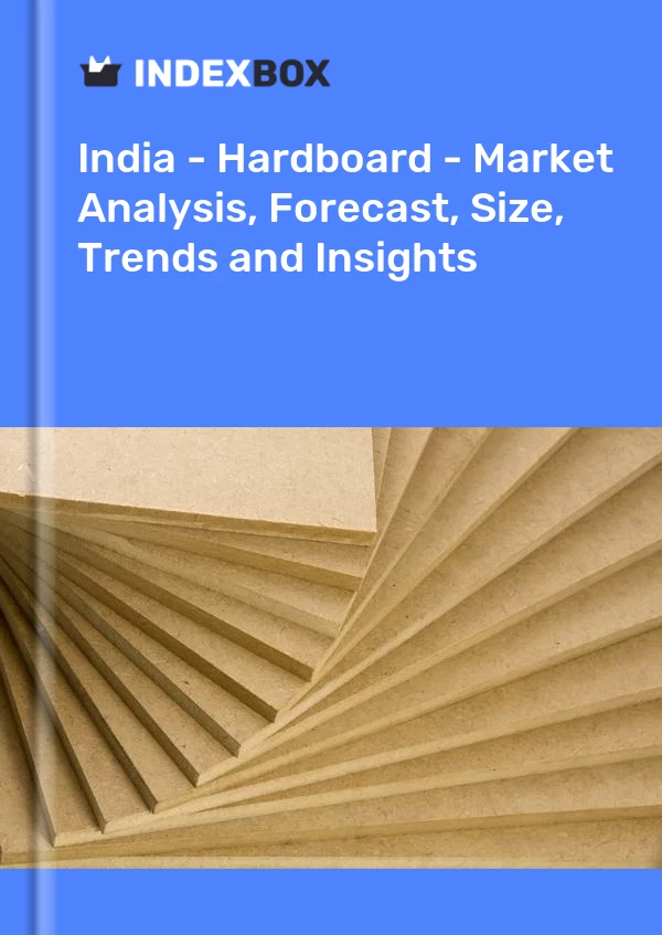 Report India - Hardboard - Market Analysis, Forecast, Size, Trends and Insights for 499$
