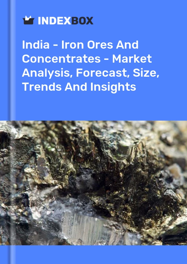 India - Minerales de hierro y concentrados - Análisis de mercado, pronóstico, tamaño, tendencias e información