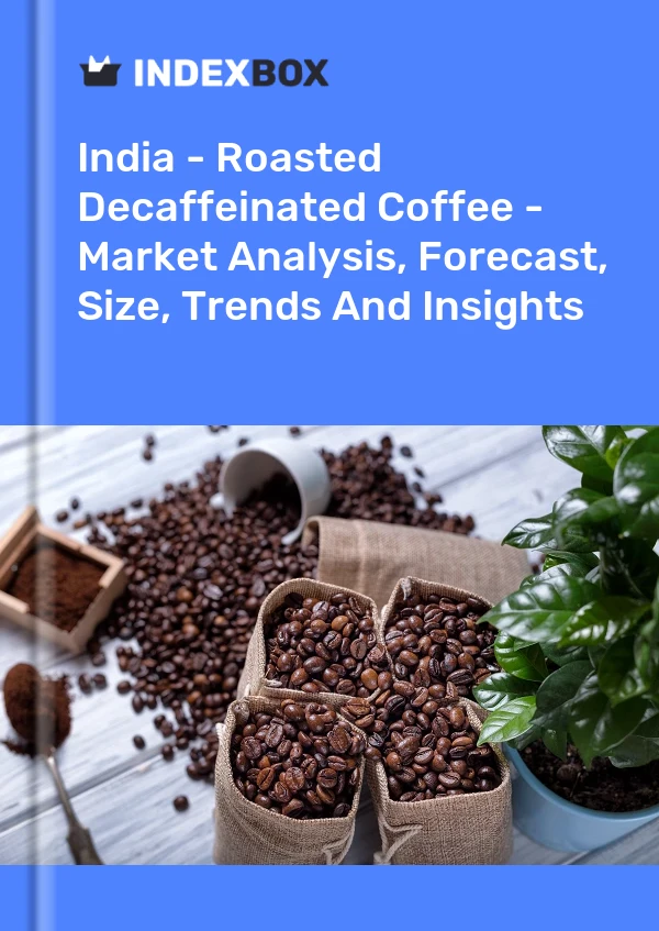 Report India - Roasted Decaffeinated Coffee - Market Analysis, Forecast, Size, Trends and Insights for 499$