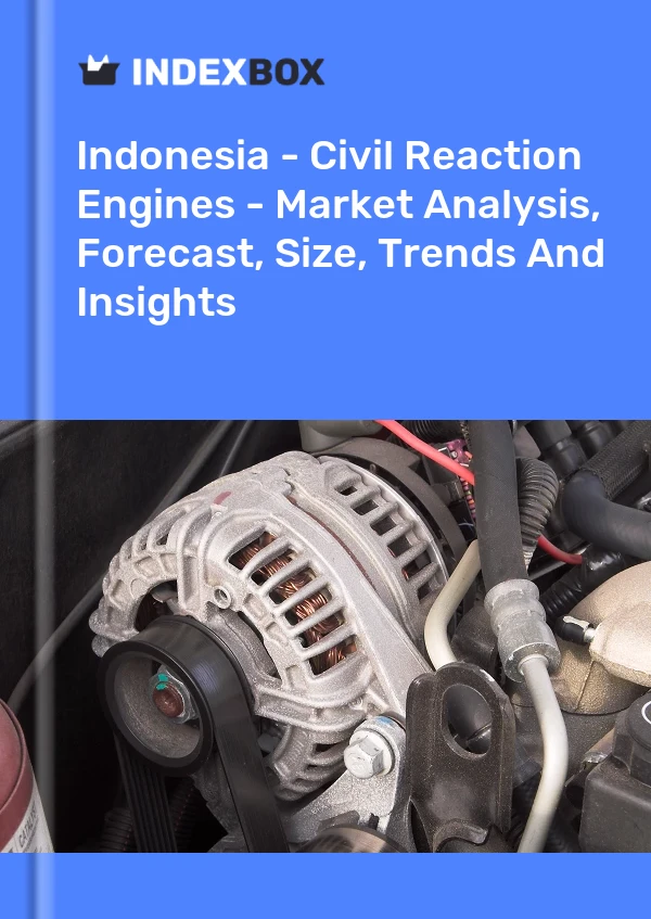 Report Indonesia - Civil Reaction Engines - Market Analysis, Forecast, Size, Trends and Insights for 499$