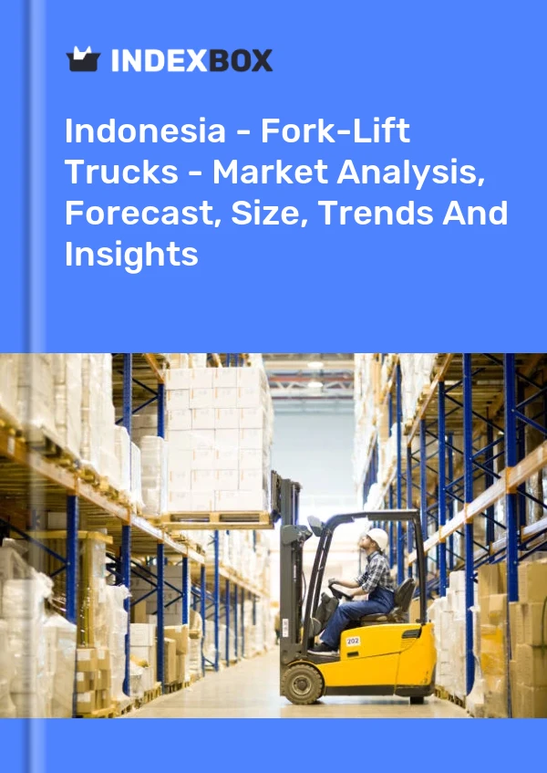 Report Indonesia - Fork-Lift Trucks - Market Analysis, Forecast, Size, Trends and Insights for 499$