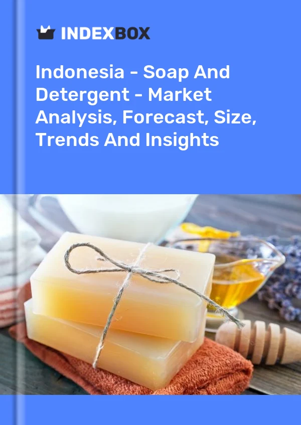 Informe Indonesia - Jabón y detergente: análisis de mercado, pronóstico, tamaño, tendencias e información for 499$
