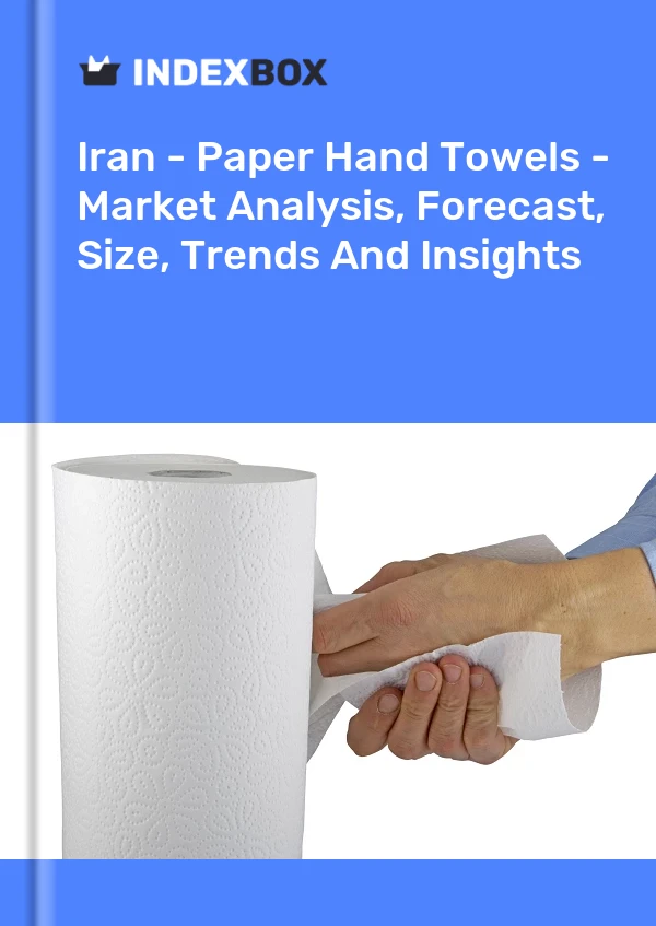Iran - Paper Hand Towels - Market Analysis, Forecast, Size, Trends And Insights