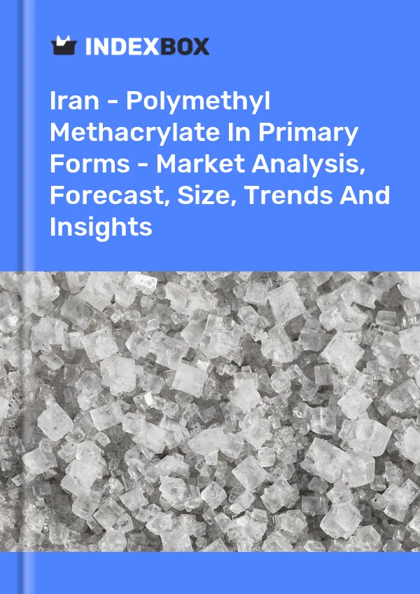 Report Iran - Polymethyl Methacrylate in Primary Forms - Market Analysis, Forecast, Size, Trends and Insights for 499$