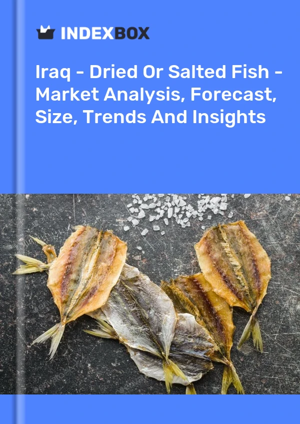 Report Iraq - Dried or Salted Fish - Market Analysis, Forecast, Size, Trends and Insights for 499$