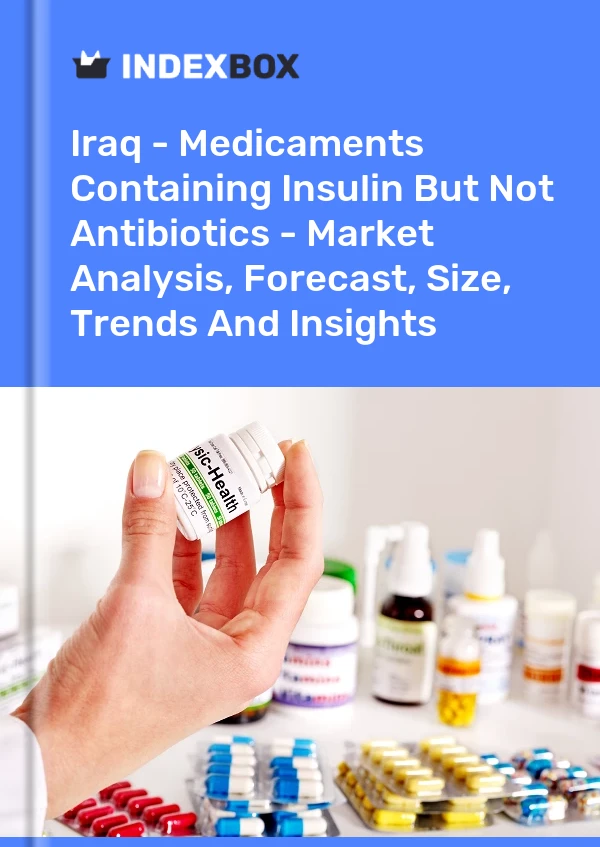 Report Iraq - Medicaments Containing Insulin But not Antibiotics - Market Analysis, Forecast, Size, Trends and Insights for 499$
