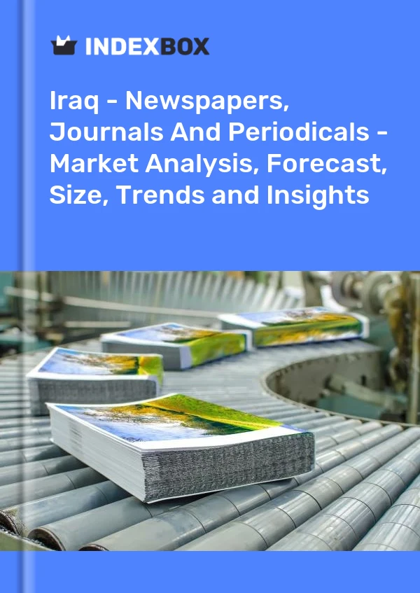 Report Iraq - Newspapers, Journals and Periodicals - Market Analysis, Forecast, Size, Trends and Insights for 499$