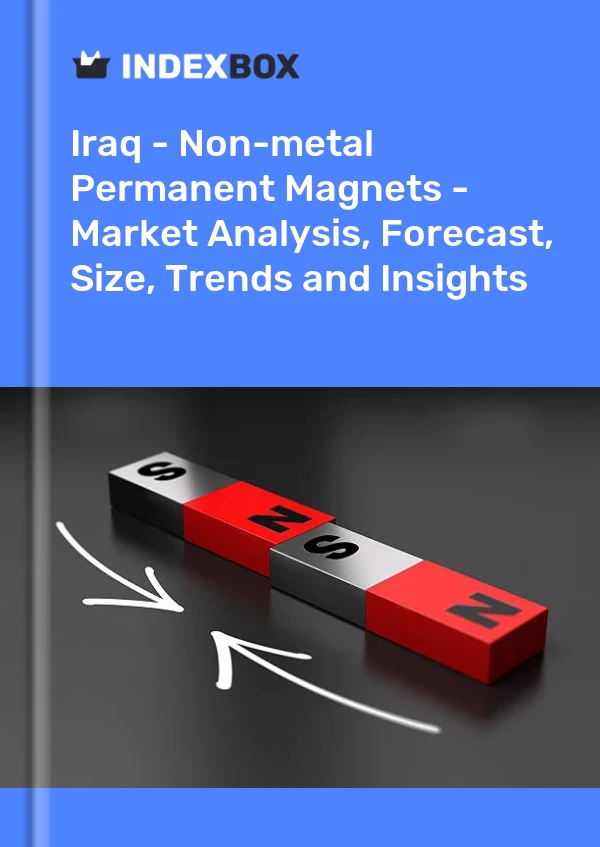 Iraq - Non-metal Permanent Magnets - Market Analysis, Forecast, Size, Trends and Insights