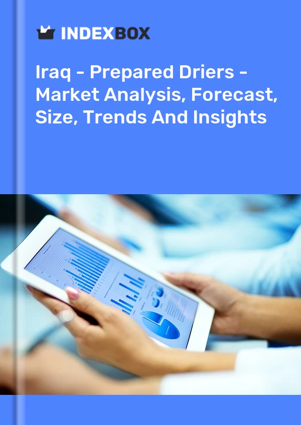 Iraq - Prepared Driers - Market Analysis, Forecast, Size, Trends And Insights