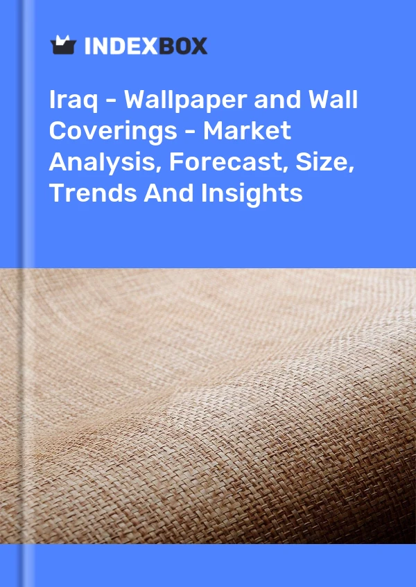 Report Iraq - Wallpaper and Wall Coverings - Market Analysis, Forecast, Size, Trends and Insights for 499$