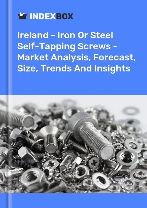 Report Ireland - Iron or Steel Self-Tapping Screws - Market Analysis, Forecast, Size, Trends and Insights for 499$