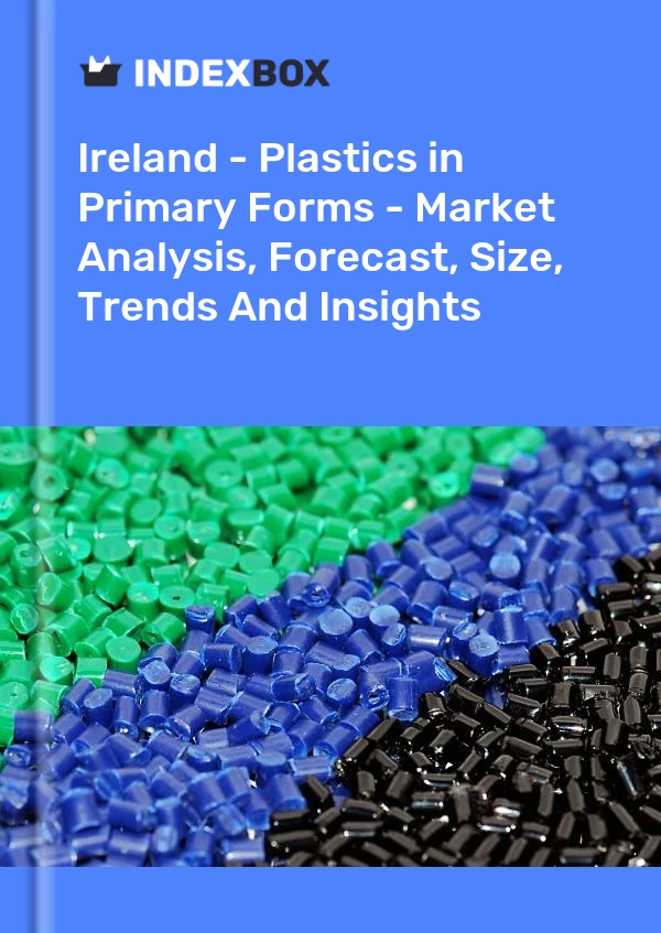 Report Ireland - Plastics in Primary Forms - Market Analysis, Forecast, Size, Trends and Insights for 499$
