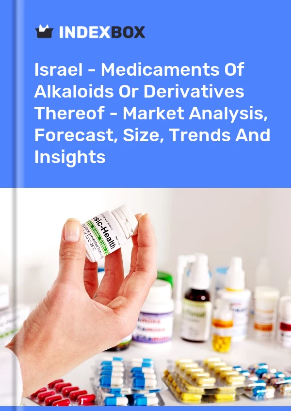 Report Israel - Medicaments of Alkaloids or Derivatives Thereof - Market Analysis, Forecast, Size, Trends and Insights for 499$
