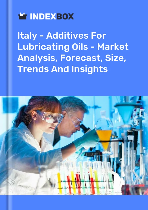 Informe Italia - Aditivos para aceites lubricantes: análisis de mercado, pronóstico, tamaño, tendencias e información for 499$