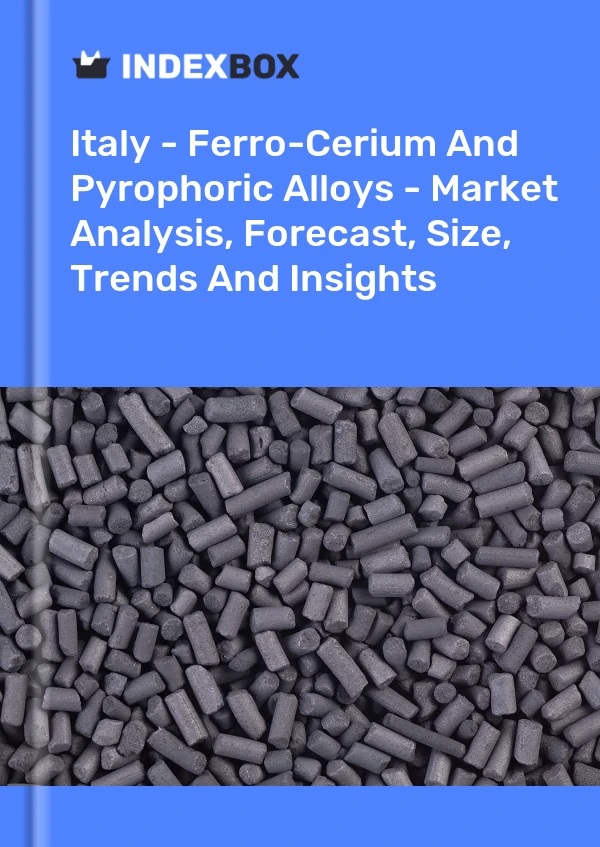 Report Italy - Ferro-Cerium and Pyrophoric Alloys - Market Analysis, Forecast, Size, Trends and Insights for 499$