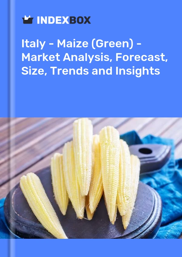 Italia - Maíz (verde) - Análisis de mercado, pronóstico, tamaño, tendencias e información