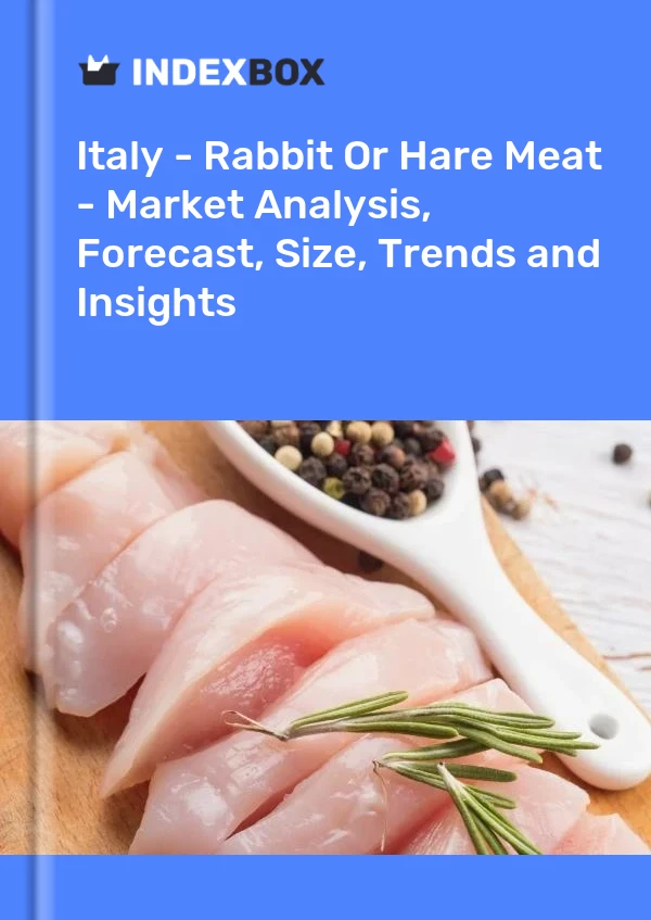 Informe Italia - Carne de conejo o liebre - Análisis de mercado, pronóstico, tamaño, tendencias e información for 499$