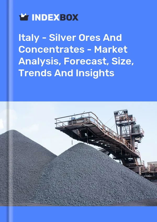 Italy - Silver Ores And Concentrates - Market Analysis, Forecast, Size, Trends And Insights