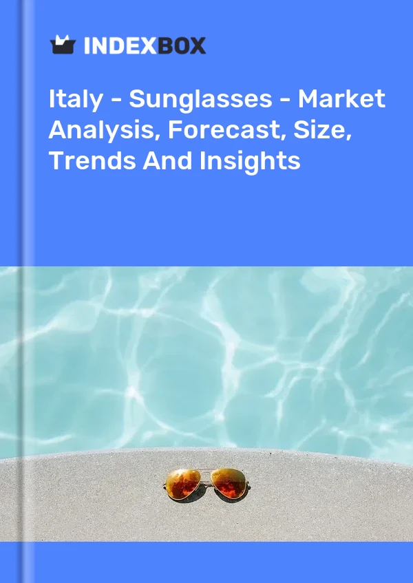 Informe Italia - Gafas de sol - Análisis de mercado, pronóstico, tamaño, tendencias e información for 499$