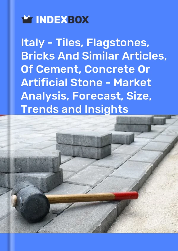 Informe Italia - Baldosas, losas, ladrillos y artículos similares, de cemento, hormigón o piedra artificial - Análisis de mercado, pronóstico, tamaño, tendencias e información for 499$