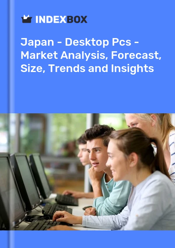 Informe Japón - Computadoras de escritorio - Análisis de mercado, pronóstico, tamaño, tendencias e información for 499$