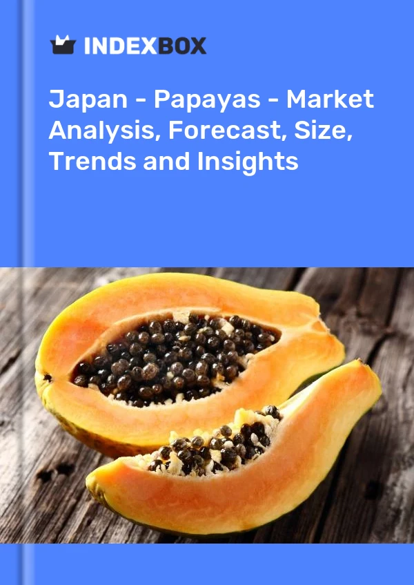 Informe Japón - Papayas - Análisis de mercado, pronóstico, tamaño, tendencias e información for 499$