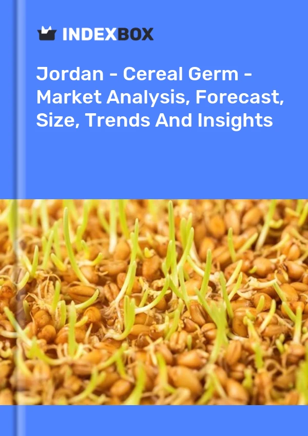 Jordan - Cereal Germ - Market Analysis, Forecast, Size, Trends And Insights