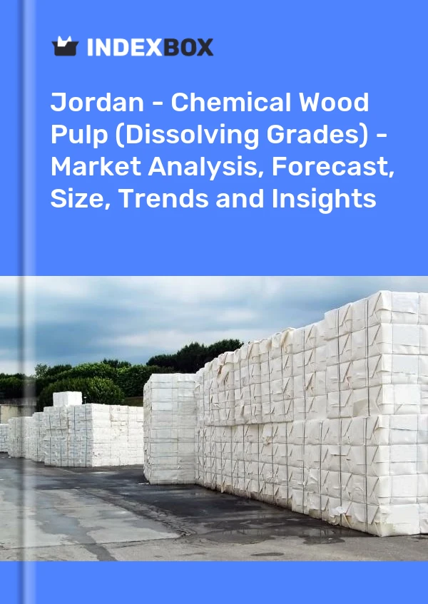 Jordan - Chemical Wood Pulp (Dissolving Grades) - Market Analysis, Forecast, Size, Trends and Insights