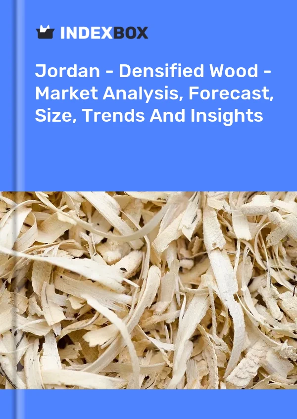 Report Jordan - Densified Wood - Market Analysis, Forecast, Size, Trends and Insights for 499$