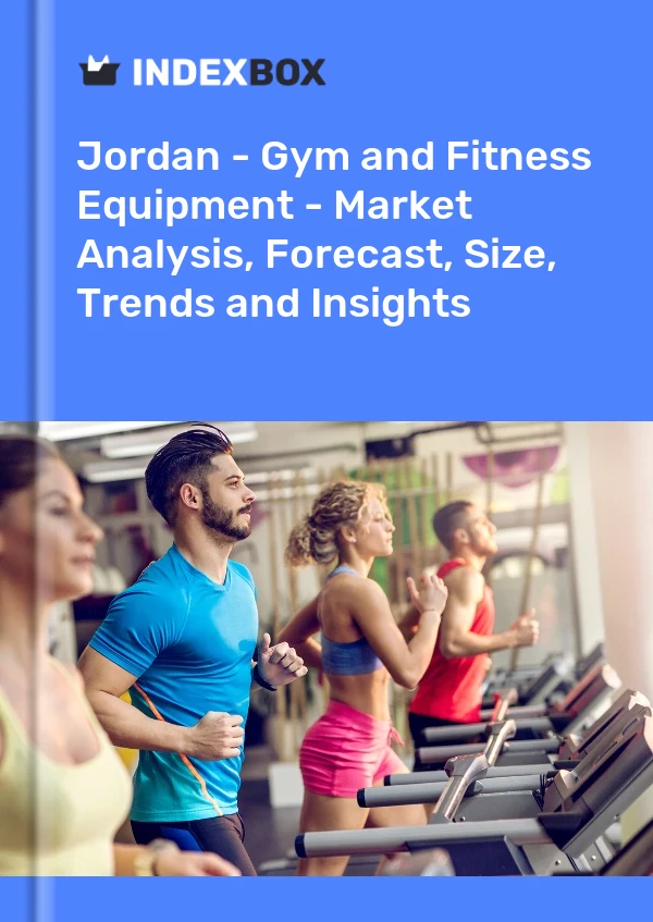 Report Jordan - Gym and Fitness Equipment - Market Analysis, Forecast, Size, Trends and Insights for 499$