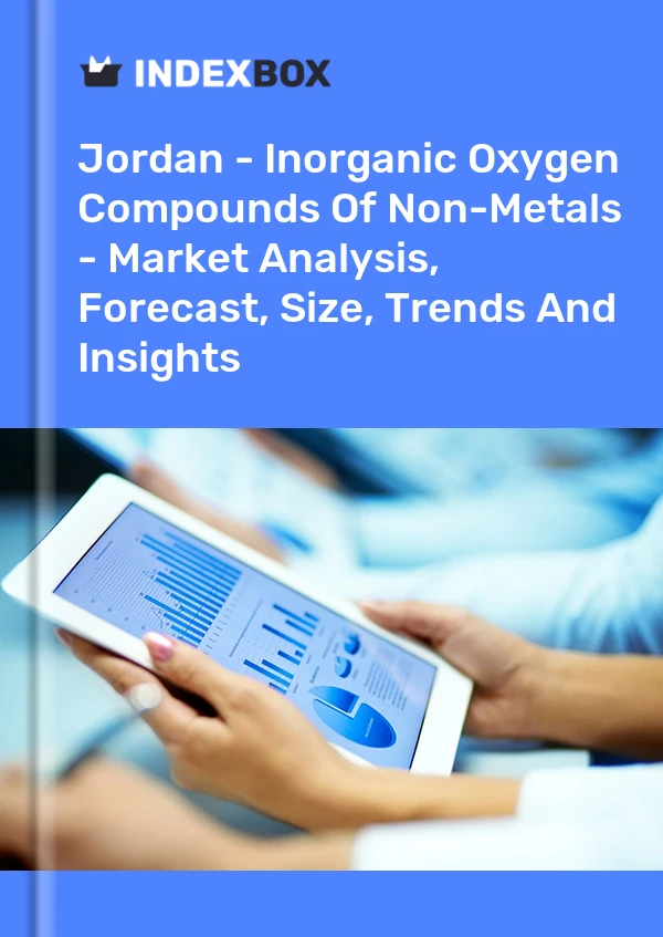 Report Jordan - Inorganic Oxygen Compounds of Non-Metals - Market Analysis, Forecast, Size, Trends and Insights for 499$