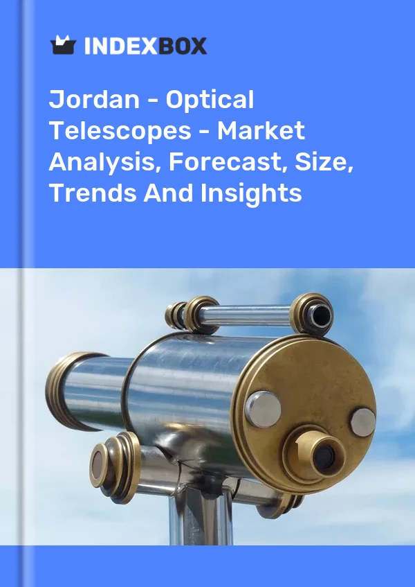 Jordan - Optical Telescopes - Market Analysis, Forecast, Size, Trends And Insights