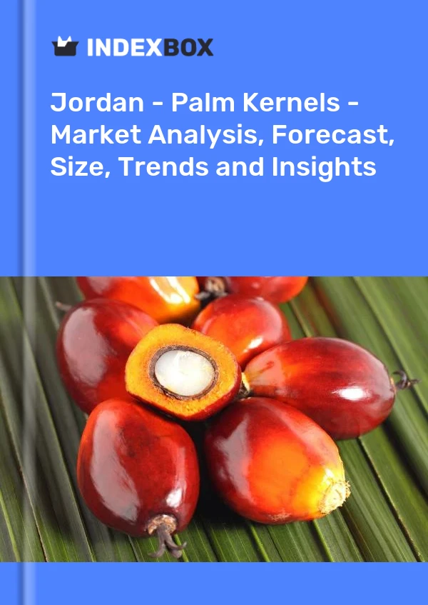 Report Jordan - Palm Kernels - Market Analysis, Forecast, Size, Trends and Insights for 499$