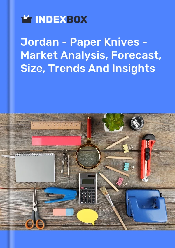 Report Jordan - Paper Knives - Market Analysis, Forecast, Size, Trends and Insights for 499$