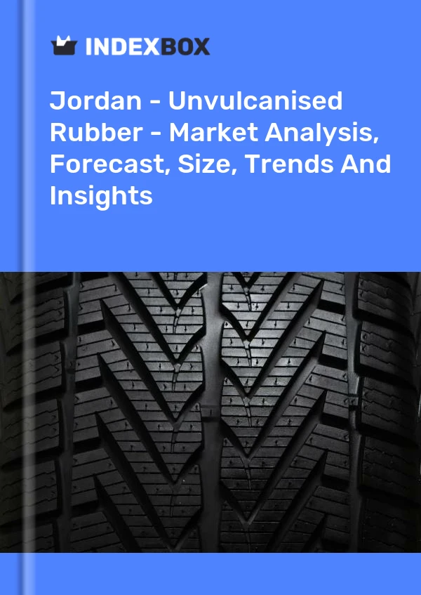 Report Jordan - Unvulcanised Rubber - Market Analysis, Forecast, Size, Trends and Insights for 499$