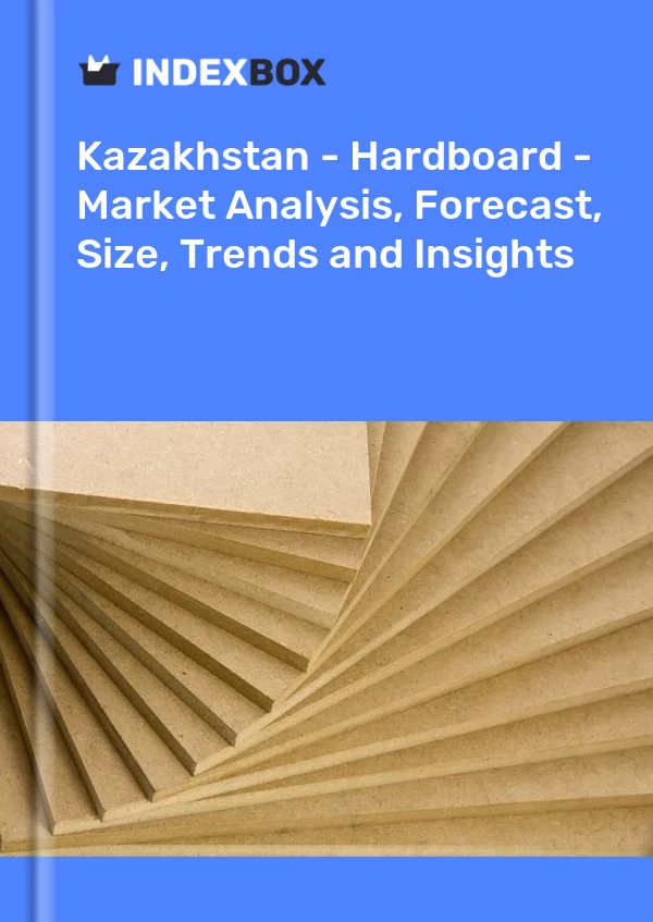 Kazakhstan - Hardboard - Market Analysis, Forecast, Size, Trends and Insights