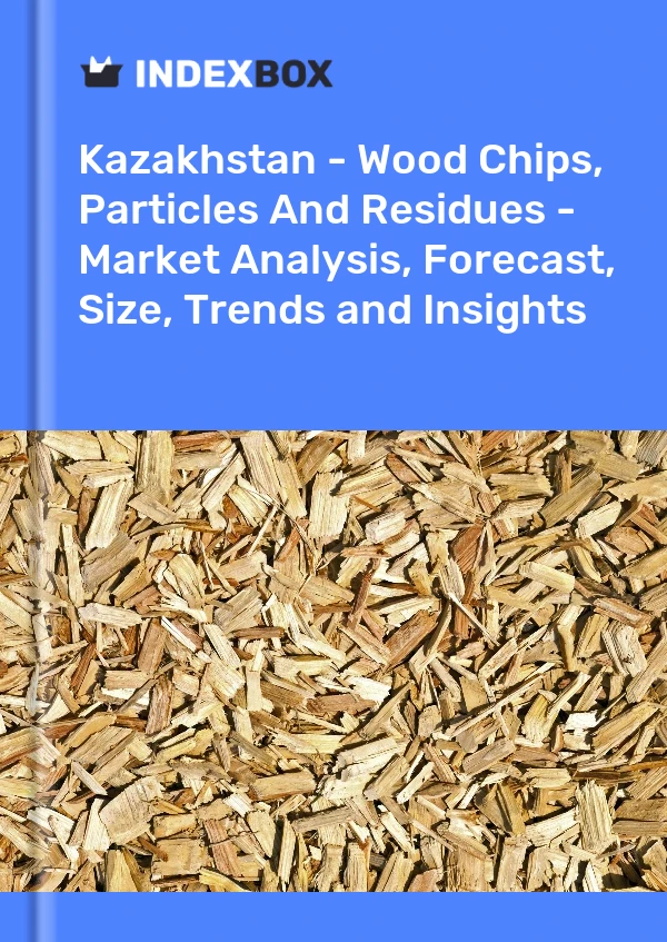 Report Kazakhstan - Wood Chips, Particles and Residues - Market Analysis, Forecast, Size, Trends and Insights for 499$