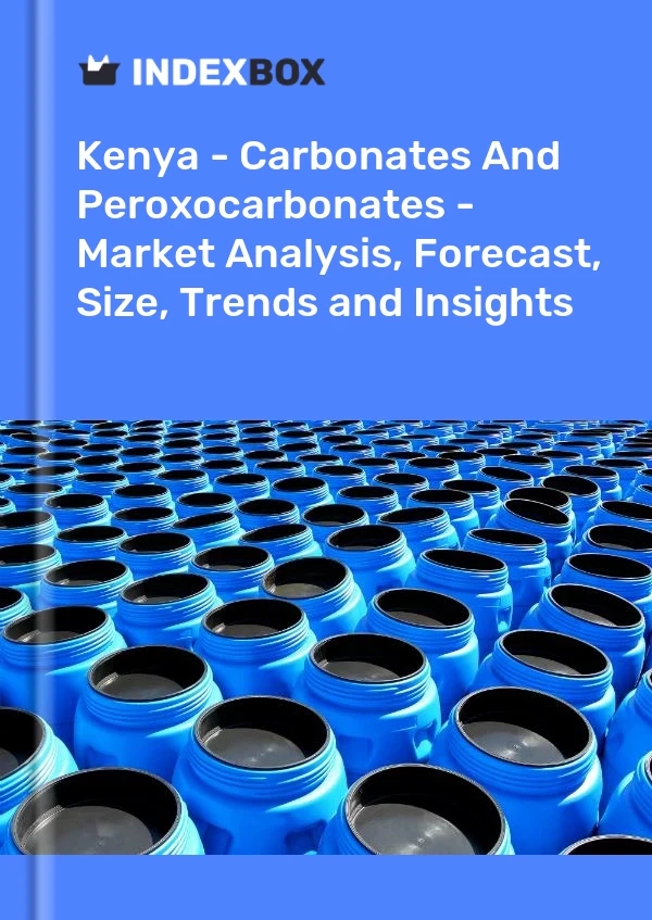 Kenya - Carbonates And Peroxocarbonates - Market Analysis, Forecast, Size, Trends and Insights