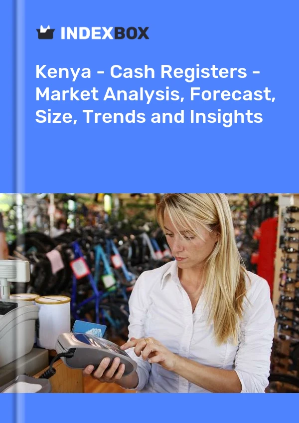 Report Kenya - Cash Registers - Market Analysis, Forecast, Size, Trends and Insights for 499$