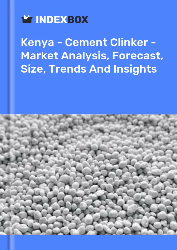 Kenya - Cement Clinker - Market Analysis, Forecast, Size, Trends And Insights