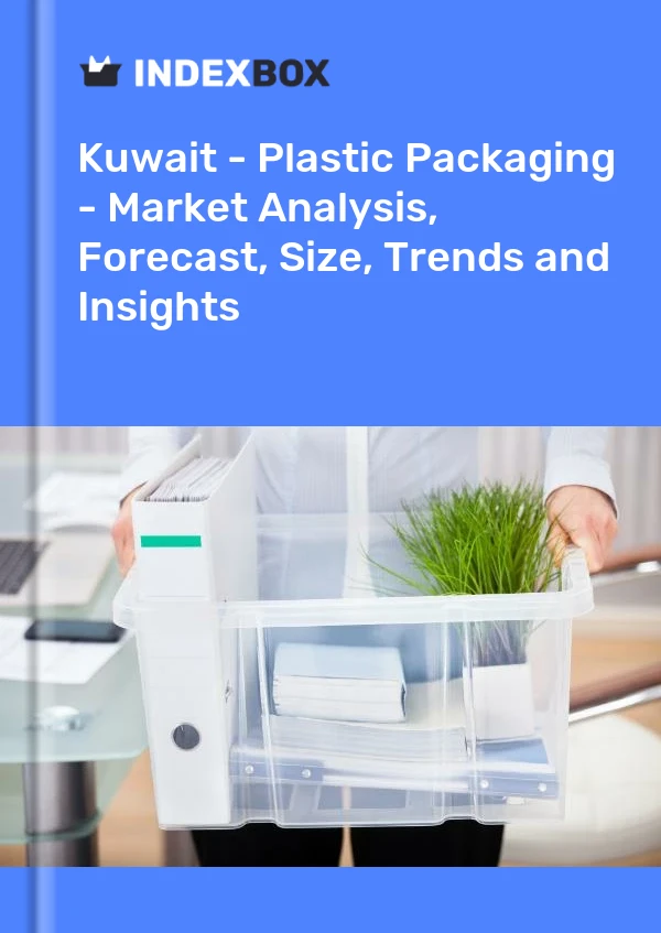 Kuwait - Plastic Packaging - Market Analysis, Forecast, Size, Trends and Insights