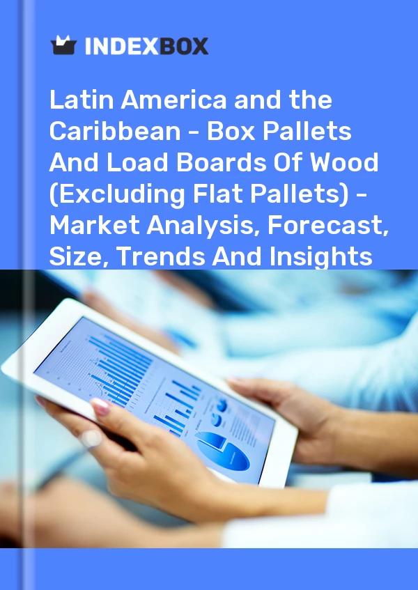 Report Latin America and the Caribbean - Box Pallets and Load Boards of Wood (Excluding Flat Pallets) - Market Analysis, Forecast, Size, Trends and Insights for 499$
