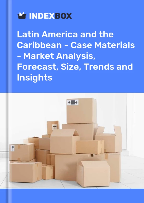 Report Latin America and the Caribbean - Case Materials - Market Analysis, Forecast, Size, Trends and Insights for 499$